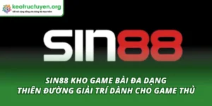 Sin88 Kho Game Bài Đa Dạng - Thiên Đường Giải Trí Dành Cho Game Thủ Sin88 kho game bài đa dạng