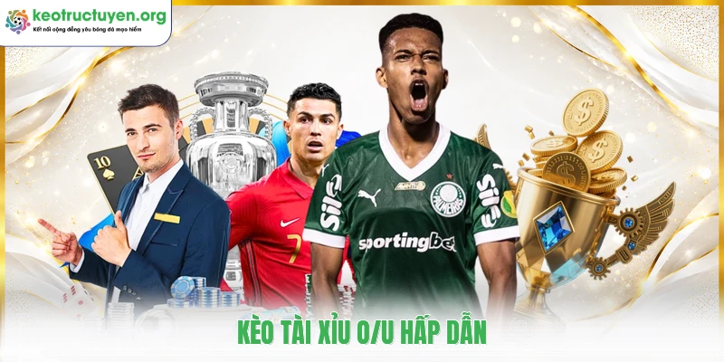 KeoNhaCai - Tỷ Lệ Kèo Nhà Cái 5 Kèo Bóng Đá Trực Tuyến Kèo tài xỉu O/U hấp dẫn