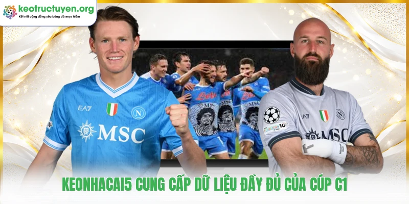 KeoNhaCai - Tỷ Lệ Kèo Nhà Cái 5 Kèo Bóng Đá Trực Tuyến Keonhacai5 cung cấp dữ liệu đầy đủ của Cúp C1